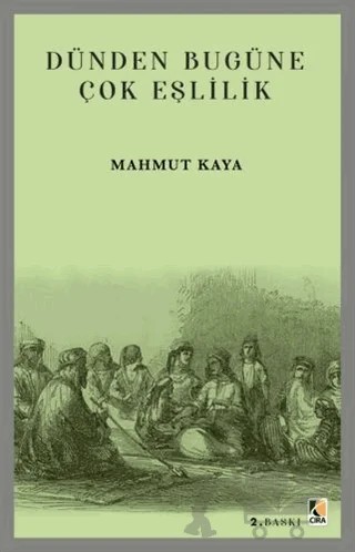 Dünden Bugüne Çok Eşlilik – Mahmut Kaya – Çıra Yayınları kitap kapağı