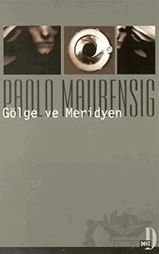 Gölge ve Meridyen – Paolo Maurensig – Dost Kitabevi Yayınları kitap kapağı