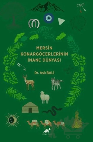 Mersin Konargöçerlerinin İnanç Dünyası – Aslı Bali – Paradigma Akademi Yayınları kitap kapağı