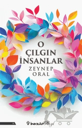 O Çılgın İnsanlar – Zeynep Oral – İnkılap Kitabevi kitap kapağı