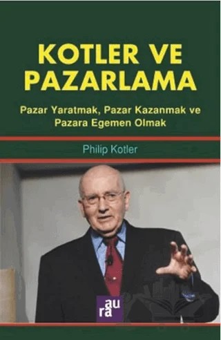 Kotler ve Pazarlama – Philip Kotler – Aura Kitapları kitap kapağı