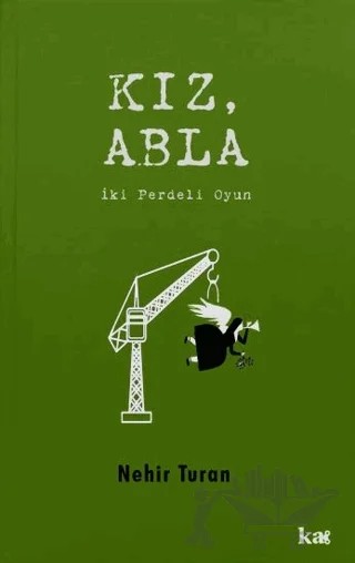 Kız, Abla – Nehir Turan – Kurmaca Akademi kitap kapağı