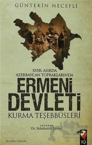 Ermeni Devleti Kurma Teşebbüsleri – Güntekin Necefli – IQ Kültür Sanat Yayıncılık kitap kapağı