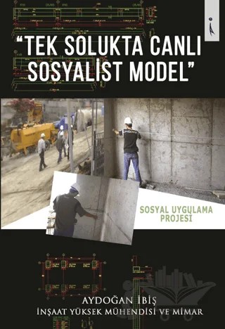 Tek Solukta Canlı Sosyalist Model – Aydoğan İbiş – İkinci Adam Yayınları kitap kapağı