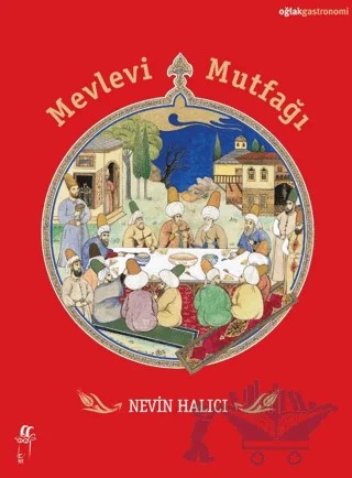 Mevlevi Mutfağı – Nevin Halıcı – Oğlak Yayıncılık kitap kapağı