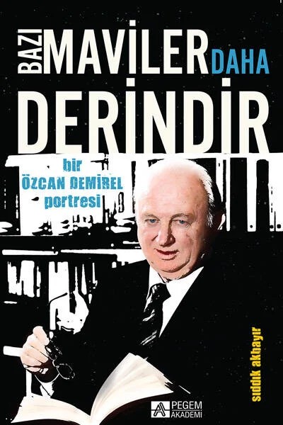 Bazı Maviler Daha Derindir – Sıddık Akbayır, Özcan Demirel – Pegem Akademi Yayıncılık kitap kapağı