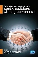 Orta Asya’dan Balkanlara KOBİ Niteliğinde Aile İşletmeleri – Selim Özdemir - Selami Özcan – Nobel Akademik Yayıncılık kitap kapağı