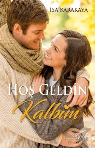Hoş Geldin Kalbim – İsa Karakaya – Gece Kitaplığı kitap kapağı