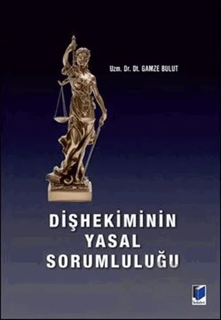 Dişhekiminin Yasal Sorumluluğu – Gamze Bulut – Adalet Yayınevi kitap kapağı