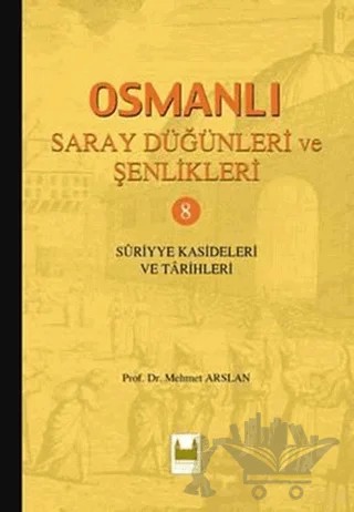 Osmanlı Saray Düğünleri ve Şenlikleri 8 – Mehmet Arslan – Sarayburnu Kitaplığı kitap kapağı