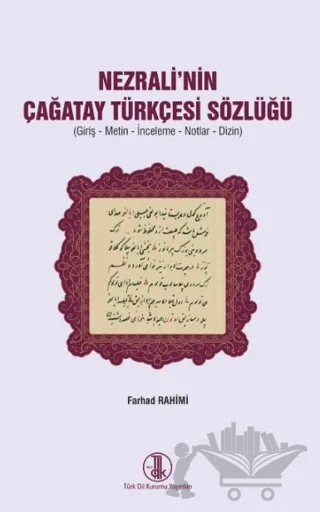 Nezrali'nin Çağatay Türkçesi Sözlüğü – Farhad Rahimi – Türk Dil Kurumu Yayınları kitap kapağı