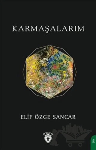 Karmaşalarım – Elif Özge Sancar – Dorlion Yayınları kitap kapağı
