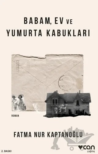 Babam, Ev ve Yumurta Kabukları – Fatma Nur Kaptanoğlu – Can Yayınları kitap kapağı