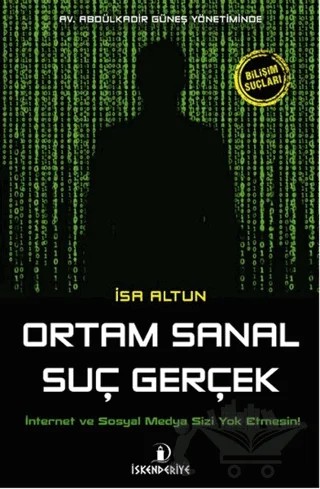 Ortam Sanal Suç Gerçek – İsa Altun – İskenderiye Yayınları kitap kapağı