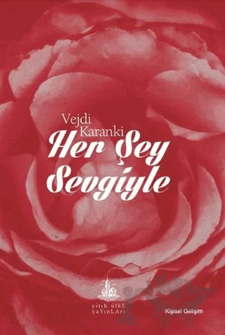Her Şey Sevgiyle – Vejdi Karanki – Yitik Ülke Yayınları kitap kapağı