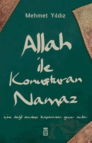 Allah ile Konuşturan Namaz – Mehmet Yıldız – Timaş Yayınları kitap kapağı