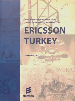 Ericsson Turkey: A Leader In Communication From The Ottoman Times To The Present Day – Serkan Yazıcı – Tarih Vakfı Yurt Yayınları kitap kapağı