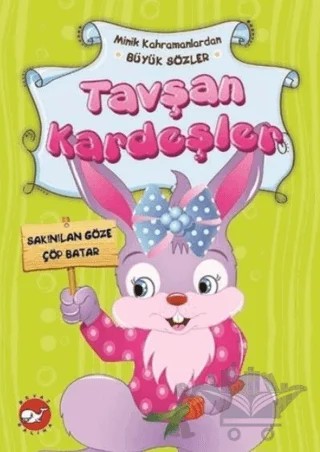 Minik Kahramanlardan Büyük Sözler - Tavşan Kardeşler – Emine Korkmazer – Beyaz Balina Yayınları kitap kapağı