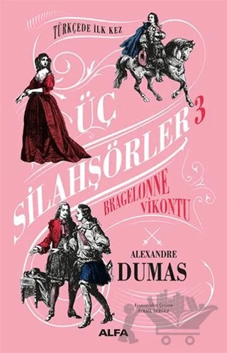 Bragelonne Vikontu - Üç Silahşörler 3 – Alexandre Dumas – Alfa Yayınları kitap kapağı