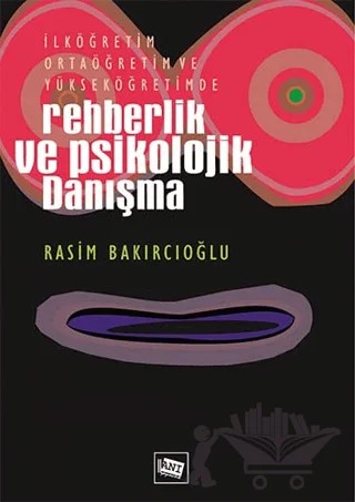 Rehberlik ve Psikolojik Danışma – Rasim Bakırcıoğlu – Anı Yayıncılık kitap kapağı
