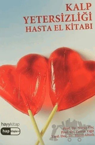 Kalp Yetersizliği Hasta El Kitabı – Meral Altıok, Nuray Enç, Zerrin Yiğit – Hayykitap kitap kapağı