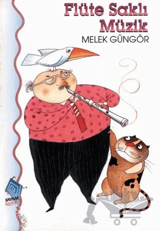 Flüte Saklı Müzik – Melek Güngör – Kaynak Çocuk Yayınları kitap kapağı