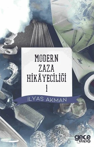 Modern Zaza Hikayeciliği 1 – İlyas Akman – Gece Kitaplığı kitap kapağı