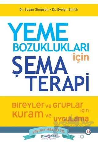 Yeme Bozuklukları için Şema Terapi – Susan Simpson, Evelyn Smith – Psikonet Yayınları kitap kapağı