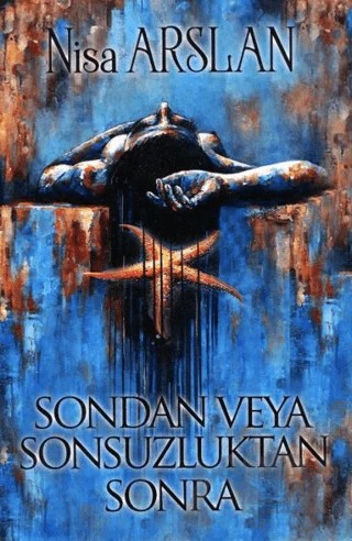 Sondan Veya Sonsuzluktan Sonra – Nisa Arslan – Orionebula Yayınevi kitap kapağı