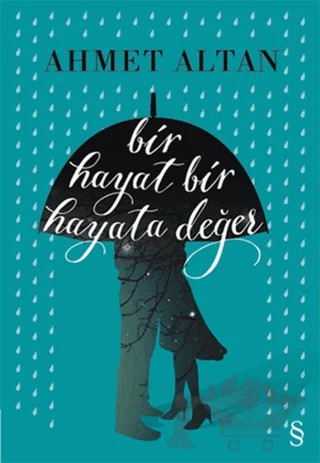 Bir Hayat Bir Hayata Değer – Ahmet Altan – Everest Yayınları kitap kapağı