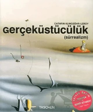 Gerçeküstücülük : Sürrealizm – Cathrin Klingsöhr-Leroy – Taschen - Remzi kitap kapağı