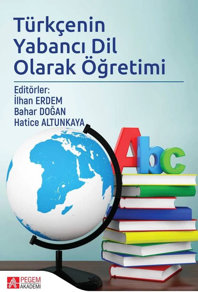 Türkçenin Yabancı Dil Olarak Öğretimi – İlhan Erdem, Ayşe Ateş, Bahtiyar Bahşi, Erhan Akın – Pegem Akademi Yayıncılık kitap kapağı
