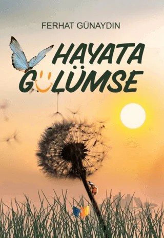Hayata Gülümse – Ferhat Günaydın – Ateş Yayınları kitap kapağı