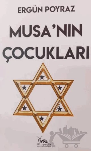 Musa’nın Çocukları – Ergün Poyraz – Sarmal Kitabevi kitap kapağı