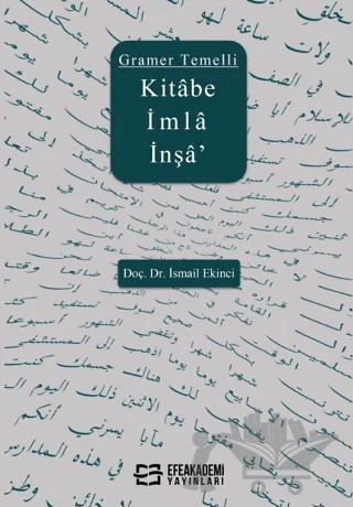 Gramer Temelli Kitabe İmla İnşa – İsmail Ekinci – Efe Akademi Yayınları kitap kapağı