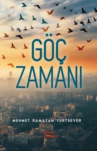 Göç Zamanı – Mehmet Ramazan Yurtsever – Kırmızı Ada Yayınları kitap kapağı