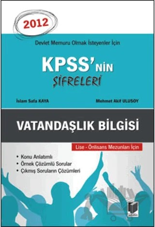 KPSS'nin Şifreleri Vatandaşlık Bilgisi 2012 Lise - Önlisans Mezunları için – İslam Safa Kaya, Mehmet Akif Ulusoy – Adalet Yayınevi kitap kapağı