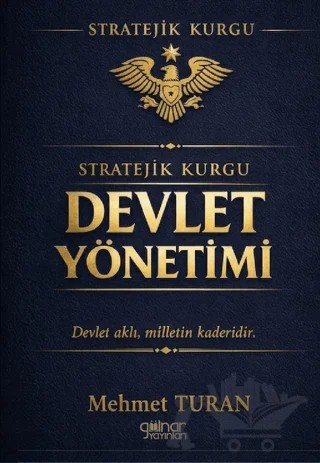 Stratejik Kurgu - Devlet Yönetimi – Mehmet Turan – Gülnar Yayınları kitap kapağı