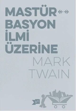 Mastürbasyon İlmi Üzerine – Mark Twaın – Altıkırkbeş Yayınları kitap kapağı