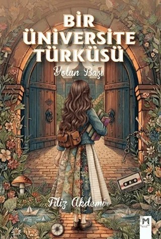 Bir Üniversite Türküsü - Yolun Başı – Filiz Akdemir – Memento Mori kitap kapağı