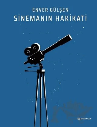 Sinemanın Hakikati – Enver Gülşen – H Yayınları kitap kapağı