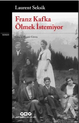 Franz Kafka Ölmek İstemiyor – Laurent Seksik – Yapı Kredi Yayınları kitap kapağı
