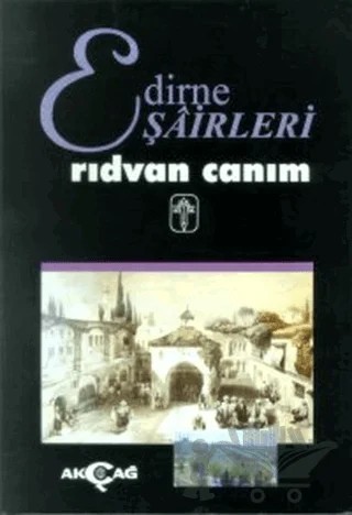 Edirne Şairleri – Rıdvan Canım – Akçağ Yayınları kitap kapağı