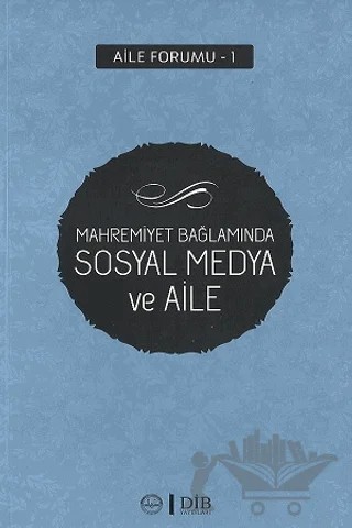 Mahremiyet Bağlamında Sosyal Medya ve Aile – Kolektif – Diyanet İşleri Başkanlığı kitap kapağı