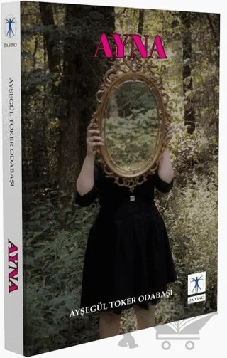 Ayna – Ayşegül Toker Odabaşı – Da Vinci Publishing kitap kapağı