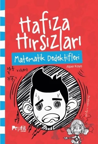 Hafıza Hırsızları: Matematik Dedektifleri – Alper Kaya – Profil Çocuk kitap kapağı