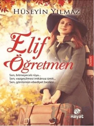 Elif Öğretmen – Hüseyin Yılmaz – Hayat Yayınları kitap kapağı