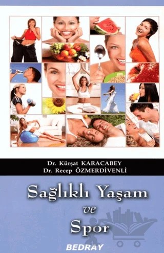Sağlıklı Yaşam ve Spor – Kürşat Karacabey, Recep Özmerdivenli – Bedray Yayınevi kitap kapağı