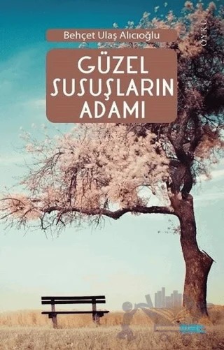 Güzel Susuşların Adamı – Ulaş Alıcıoğlu – Mat Kitap kitap kapağı