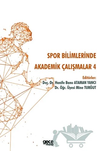 Spor Bilimlerinde Akademik Çalışmalar 4 – Hanife Banu Ataman Yancı, Mine Turğut – Gece Kitaplığı kitap kapağı
